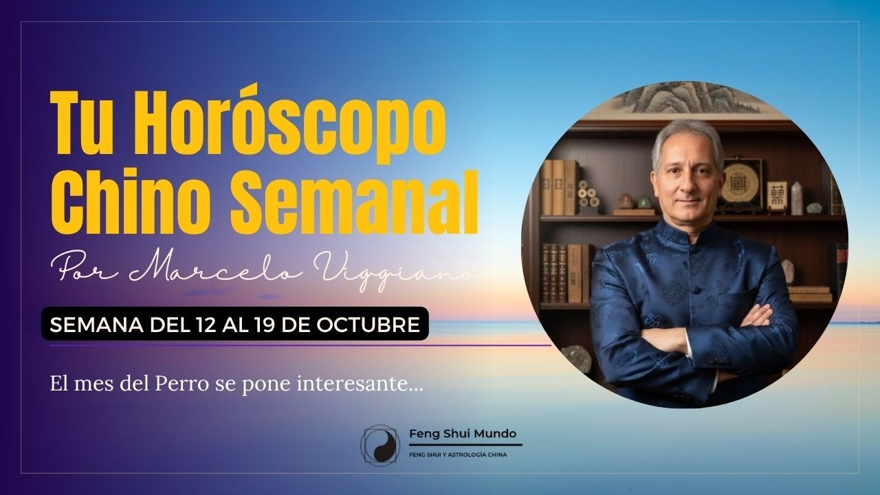 Tu Horóscopo Chino Semanal: 12 al 19 de octubre.