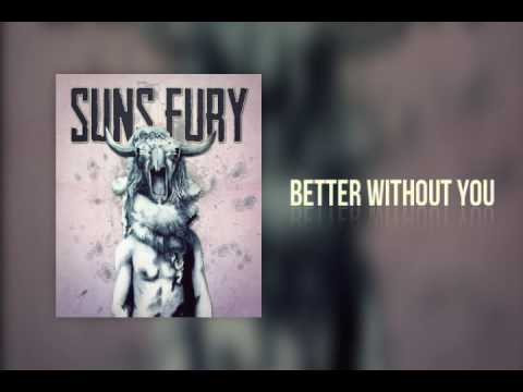Suns Fury - Better Without You [Official Audio]