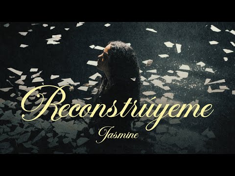 Reconstruyeme | Jasmine Reyes – Video Oficial
