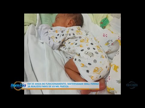 Em 30 anos de funcionamento, maternidade Wall Ferraz já realizou mais de 65 mil partos 01 09 2025