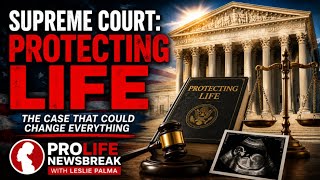 PFL-Supreme Court, Missouri Ruling & Gallup Poll Shift | ProLife NewsBreak - June 19, 2026