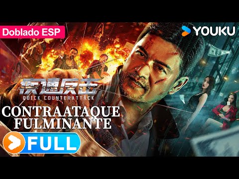 【🌟Película Doblada al español】Contraataque Fulminante | Quick Counterattack | Acción /Crimen | YOUKU