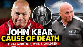 John Kear's Cause of Death, Final Moments at Wembley, Wife, and Children