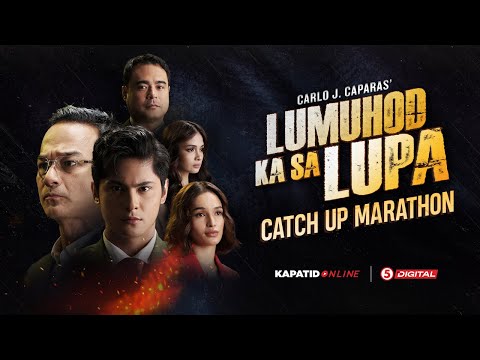 LUMUHOD KA SA LUPA Catch Up Marathon April 20, 2024