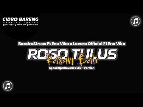 Roso Tulus x Rasah Bali - BandraStress Ft Ena Vika x Lavora Official Ft Ena Vika (Speed Up x Reverb)