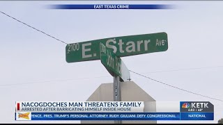 Nacogdoches man arrested after threatening family with rifle, barricading himself in house