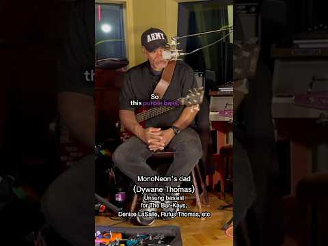 MonoNeon’s dad (Dywane Thomas - unsung Memphis bass legend for The Bar-Kays, Denise LaSalle)