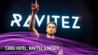 Ravitez | Full liveset | 538DJ Hotel 2016