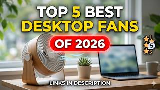 Top 5 Best Desktop Fans 2026 🔥 Ultra Quiet, Powerful & Budget Picks!