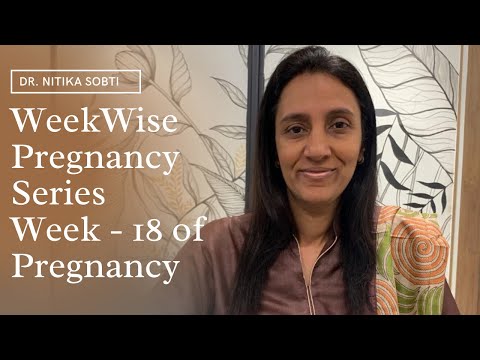Week Wise Pregnancy Series : Week- 18 by Dr. Nitika Sobti