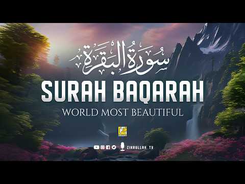 Surah Baqarah Full سورة البقره | Ultimate Relaxing Most Beautiful Heart Calming Quran | Zikrullah TV