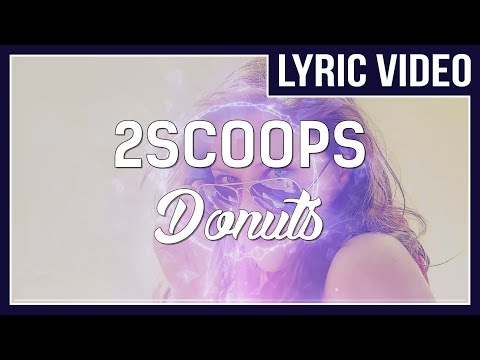 2SCOOPS - Donuts [LYRICS] • No Copyright Sounds •