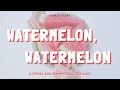 Watermelon Watermelon A Fun Preschool Kindergarten Song For Spring Or Summer