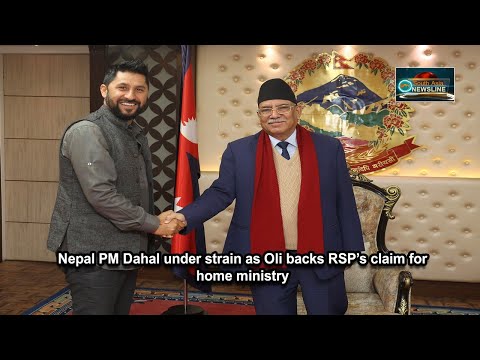Nepal PM Dahal under strain as Oli backs RSP’s claim for home ministry