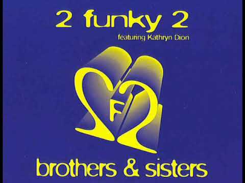 2 Funky 2 - Brothers & Sisters (Clubstar Remix)