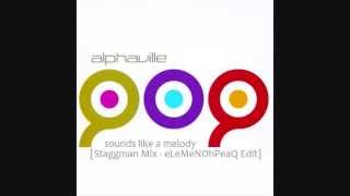 Alphaville - Sounds Like A Melody [Staggman Mix - eLeMeNOhPeaQ Edit]