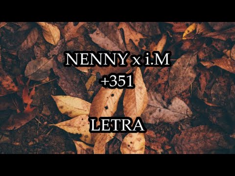NENNY x i.M +351 Letra