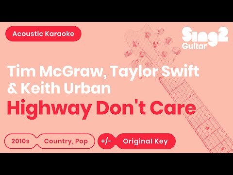 Highway Don&#39;t Care (Acoustic Karaoke Version) Tim McGraw, Taylor Swift, Keith Urban