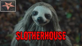 Slotherhouse - a preguiça assassina!