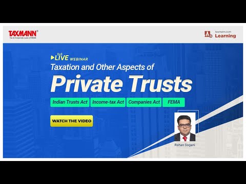 #TaxmannWebinar | Taxation and Other Aspects of Private Trusts
