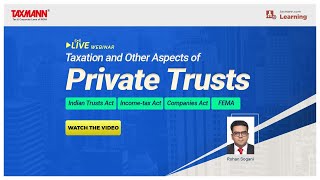 #TaxmannWebinar | Taxation and Other Aspects of Private Trusts