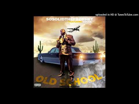 SoSolidTheProphet ft. Cdubb "OLD SCHOOL"