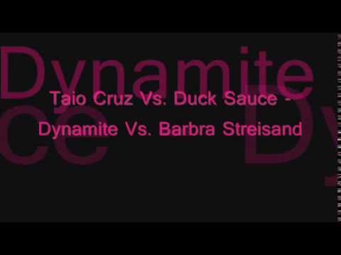 Taio Cruz Vs. Duck Sauce - Dynamite Vs. Barbra Streisand [HQ]
