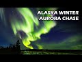Alaska Winter Road Trip in 4K. Chasing the Northern Lights!  Denali, Aurora.