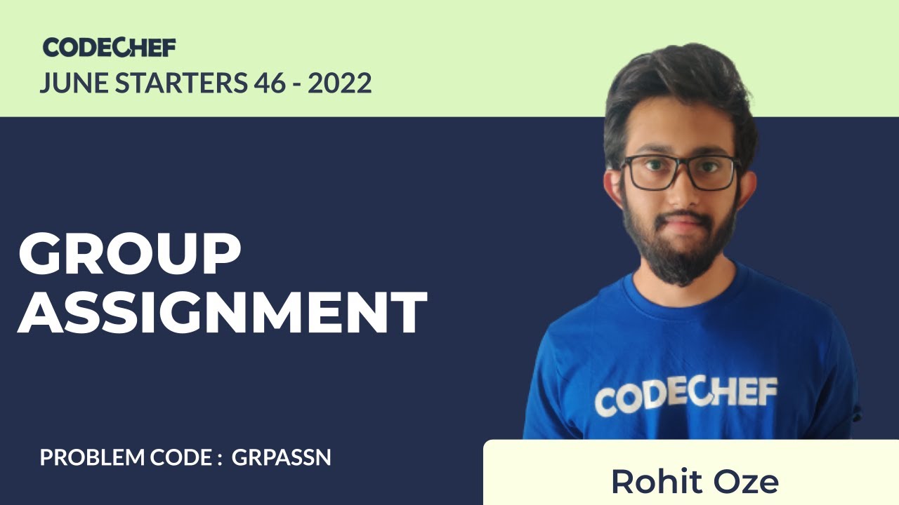 GRPASSN | GROUP ASSIGNMENT | July Starters46 2022 | Problem Solutions | CodeChef