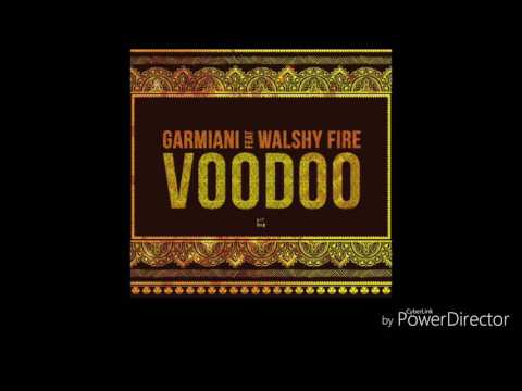 Garmiani ft. Walshy Fire  Voodoo