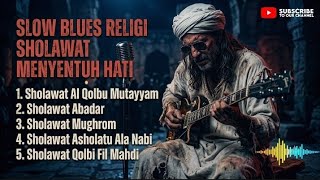Download lagu SLOW BLUES RELIGI|| SHOLAWAT MENYENTUH HATI mp3