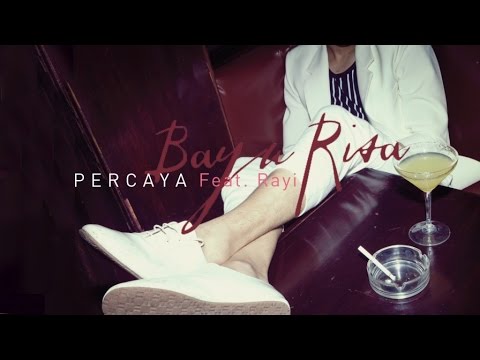 Bayu Risa - Percaya (Feat. Rayi) (Official Music Video)