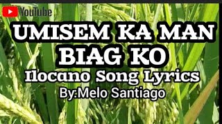 Download lagu UMISEM KA MAN BIAG KO, Ilocano Song w/ Lyrics. By Melo Santiago mp3
