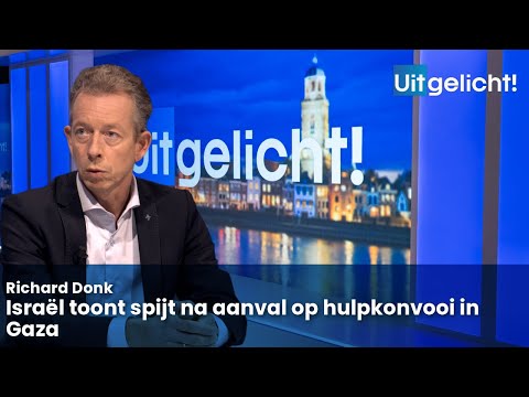 Uitgelicht! 3 april 2024 - Richard Donk over de aanval van Israël op hulpkonvooi in Gaza
