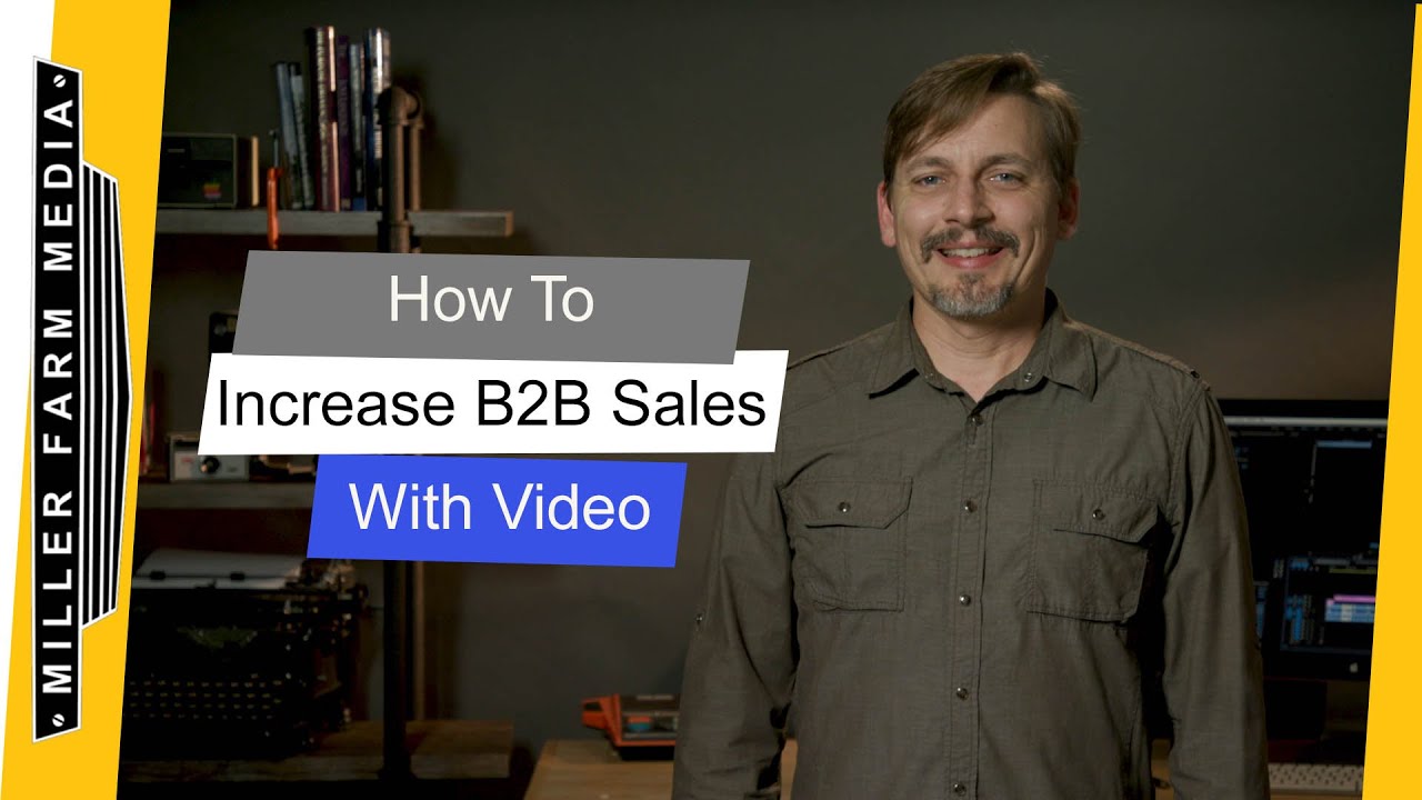 How To Increase B2B Sales With Video