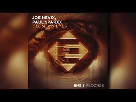 Joe Nevix, PAUL SPARXX - Close my Eyes (Original Mix)