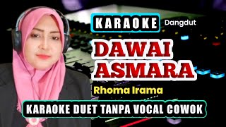 Download lagu DAWAI ASMARA KARAOKE DUET - TANPA VOCAL COWOK / PRIA mp3