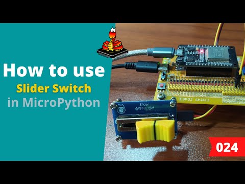 024 - MicroPython TechNotes: Slider Switch