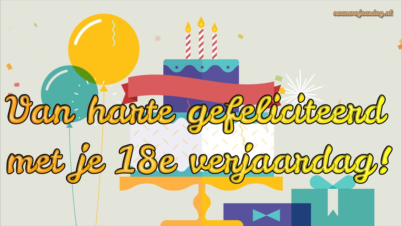 Gefeliciteerd met je 18e verjaardag! 🎈 | FIJNE VERJAARDAG! 🎉 #naamverjaardag
