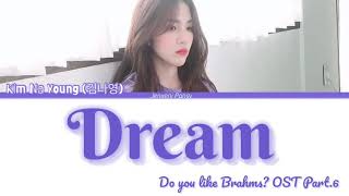 Dream - Kim Na Young (김나영) | Do You Like Brahms? (브람스를 좋아하세요?) OST PART. 5 | Lyrics (ROM/HAN/ENG)