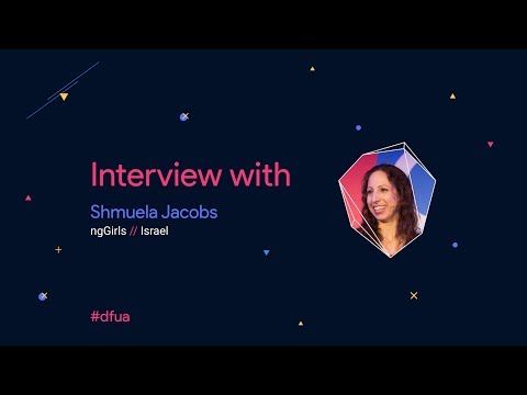 Shmuela Jacobs - interview at GDG DevFest Ukraine 2017