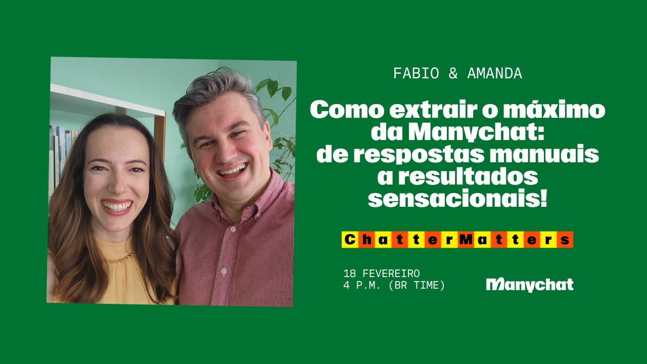 Chatter Matters | Como extrair o máximo da Manychat: de respostas manuais a resultados sensacionais!