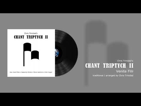 Chris Trinidad's Chant Triptych II: Venite Filii