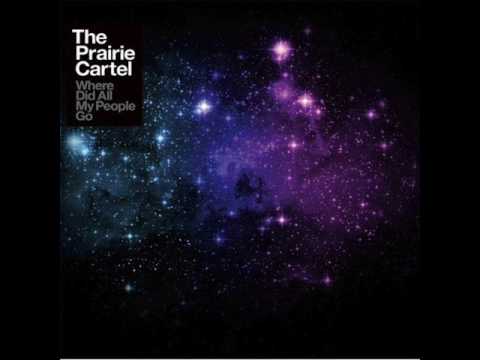 The Prairie Cartel - The Glow Is Gone