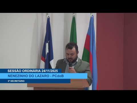  SESSÃO DIA 24/11/2025 – PRONUNCIAMENTO DO VEREADOR NENENZINHO DO LÁZARO
