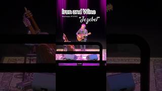 Iron and Wine ~ “Jezebel” in Bloomington, IN on 11/18/21 ✨