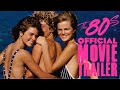 The 80s: Official Movie TRAILER 2