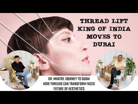 Inside Story: Why India's Thread Face Lift Pioneer Moved to Dubai, Does Thread facelift really work? — Dubai healthcare video by Spectronix Consultancy