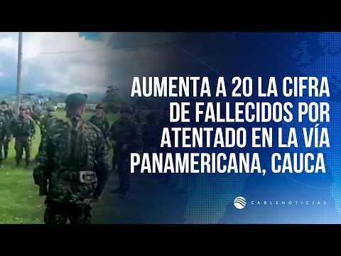 Tragedia en el Cauca: Sube a 20 la cifra de muertos por atentado