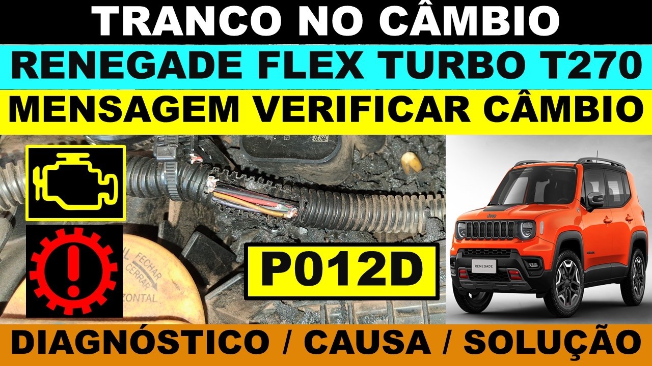 P012D Jeep Renegade flex turbo T270 mensagem no painel verificar câmbio e tranco no câmbio, causa